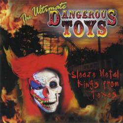 Dangerous Toys : The Ultimate Dangerous Toys